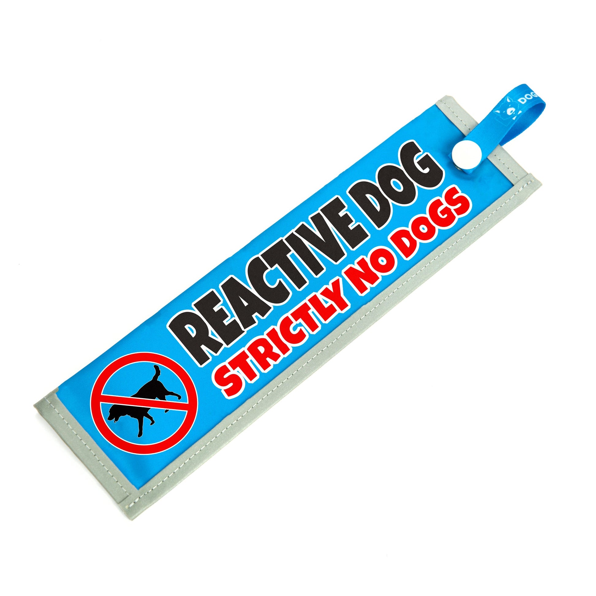 Reactive Dog - Strictly No Dogs Lead Sleeve - DOGKIT